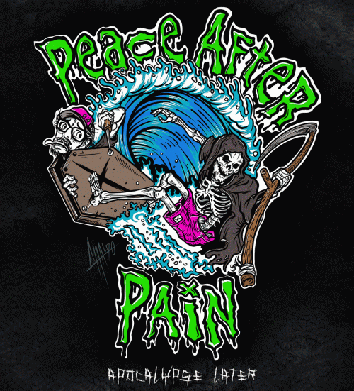 Peace After Pain : Apocalypse Later